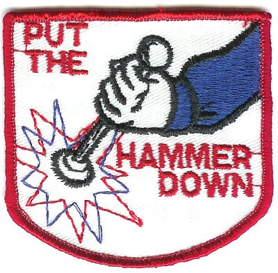 "PUT THE HAMMER DOWN" C.B. PATCH (JJ6)
