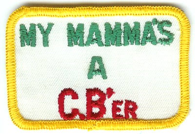 "MY MAMMA'S A C.B'ER" PATCH (LL10)